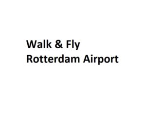 Walk & Fly Rotterdam Airport